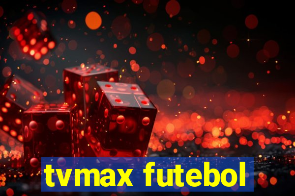 tvmax futebol